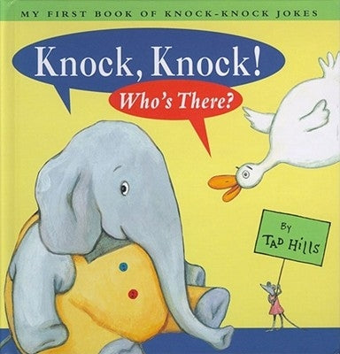 Knock, Knock! Who's There?: My First Book of Knock-Knock Jokes by Hills, Tad