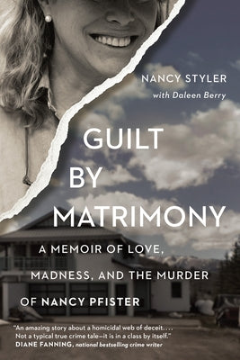 Guilt by Matrimony: A Memoir of Love, Madness, and the Murder of Nancy Pfister by Berry, Daleen