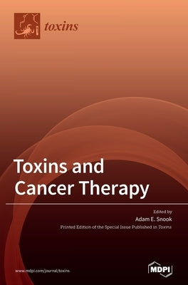 Toxins and Cancer Therapy by Snook, Adam E.