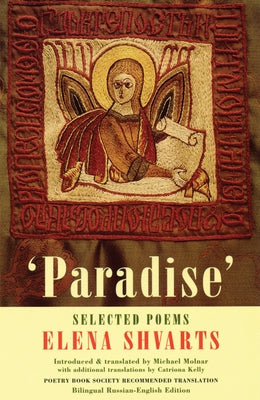 Paradise: Selected Poems by Shvarts, Elena