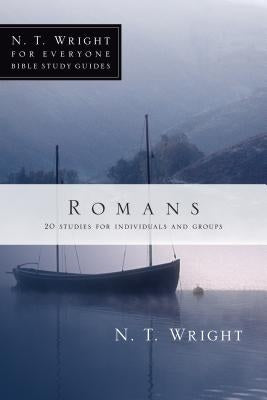 Romans: 18 Studies for Individuals and Groups by Wright, N. T.