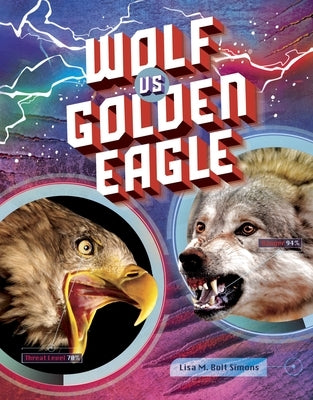 Wolf vs. Golden Eagle by Simons, Lisa M. Bolt