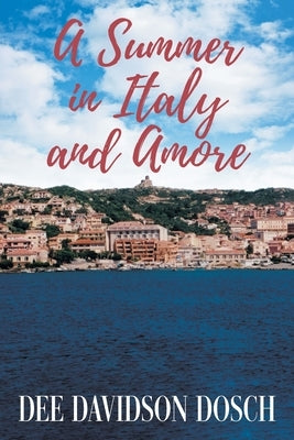 A Summer in Italy and Amore by Dosch, Dee Davidson