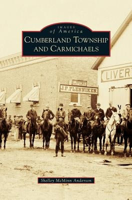 Cumberland Township and Carmichaels by Anderson, Shelley McMinn