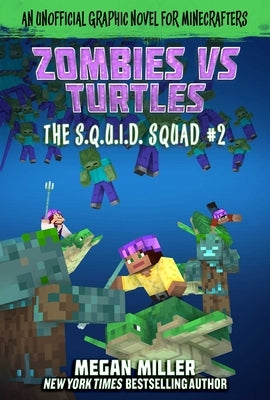 Zombies vs. Turtles, Volume 2: An Unofficial Graphic Novel for Minecrafters by Miller, Megan