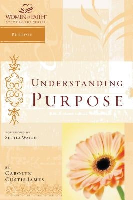 Wof: Understanding Purpose - S by James, Carolyn