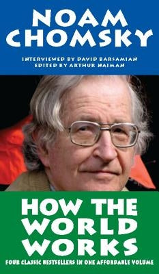 How the World Works by Chomsky, Noam
