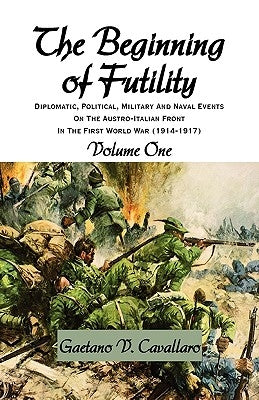 The Beginning of Futility by Cavallaro, Gaetano V.