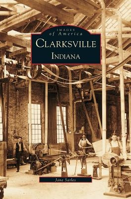 Clarksville, Indiana by Sarles, Jane