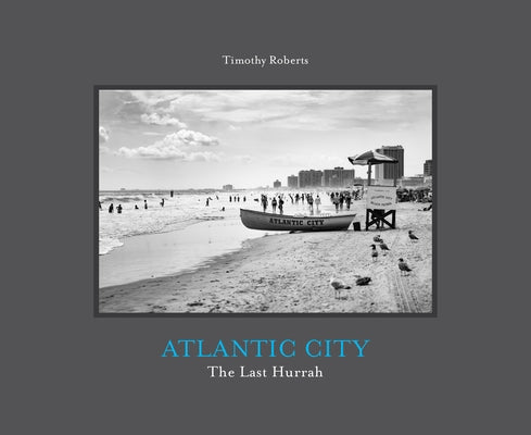Atlantic City: The Last Hurrah by Roberts, Timothy