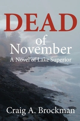 Dead of November: A Novel of Lake Superior by Brockman, Craig a.