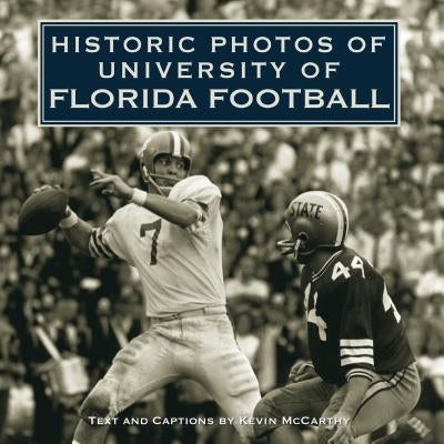 Historic Photos of University of Florida Football by McCarthy, Kevin