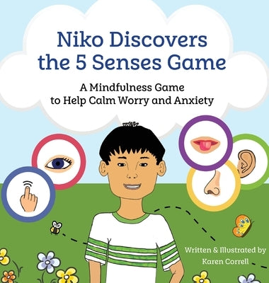 Niko Discovers the 5 Senses Game: A mindfulness game to calm worry and anxiety by Correll, Karen
