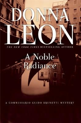 A Noble Radiance by Leon, Donna