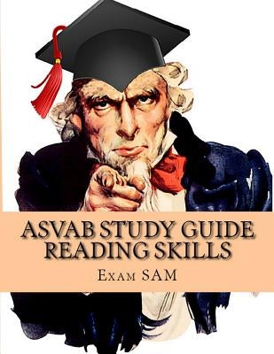 ASVAB Study Guide Reading Skills: Reading Skill Preparation & Strategies and Paragraph Comprehension Practice Tests for the ASVAB Test and AFQT by Exam Sam