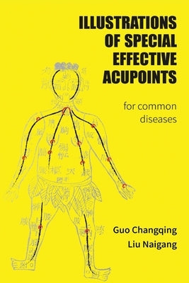 Illustrations Of Special Effective Acupoints for common Diseases by Guo, Changqing