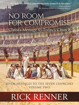 No Room for Compromise: Christ's Message to Today's Church - A Light in the Darkness Volume Two by Renner, Rick