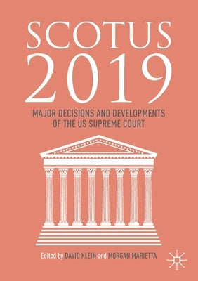 Scotus 2019: Major Decisions and Developments of the Us Supreme Court by Klein, David