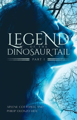 Legend of the Dinosaur Tail: Part 1 by Arlene Cotterell