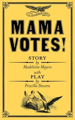 Mama Votes! by Meyers, Madeleine
