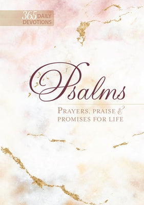 Psalms Prayers, Praise & Promises: 365 Daily Devotions by Broadstreet Publishing Group LLC