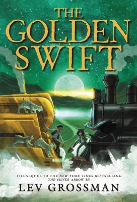 The Golden Swift by Grossman, Lev