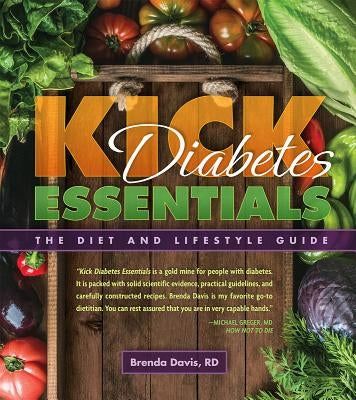 Kick Diabetes Essentials: The Diet and Lifestyle Guide by Davis, Brenda
