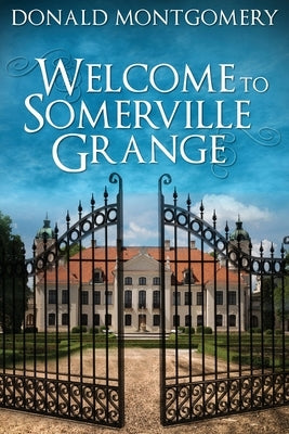 Welcome To Somerville Grange by Montgomery, Donald