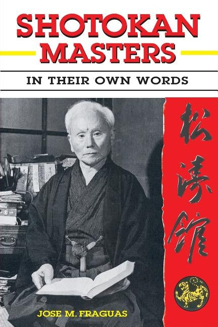 Shotokan Masters: In their own words by Fraguas, Jose M.
