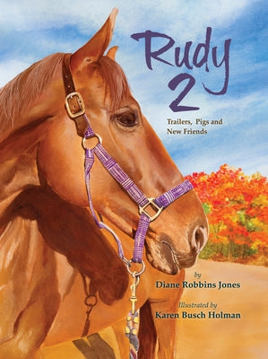 Rudy 2: Trailers, Pigs and New Friends by Busch Holman, Karen