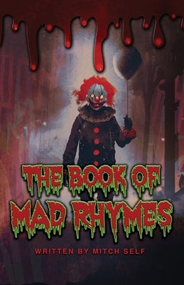 The Book of Mad Rhymes by Self, Mitch