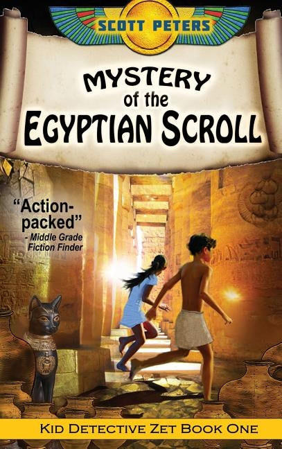 Mystery of the Egyptian Scroll: Kids Historical Adventure by Peters, Scott