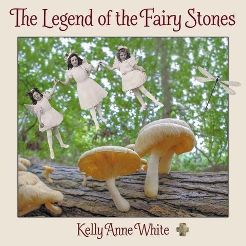 The Legend of the Fairy Stones by White, Kelly Anne