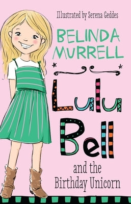 Lulu Bell and the Birthday Unicorn, Volume 1 by Murrell, Belinda