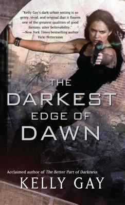 The Darkest Edge of Dawn by Gay, Kelly