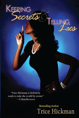 Keeping Secrets & Telling Lies by Hickman, Trice