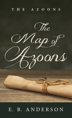 The Map of Azoons by Anderson, E. B.
