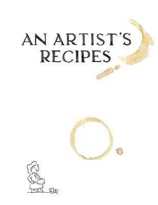 An Artist's Recipes by Fitts, William S.