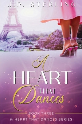 A Heart that Dances by Sterling, J. P.