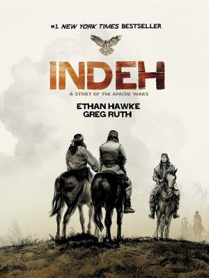 Indeh: A Story of the Apache Wars by Ruth, Greg