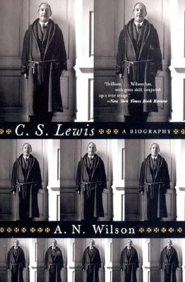 C. S. Lewis: A Biography by Wilson, A. N.