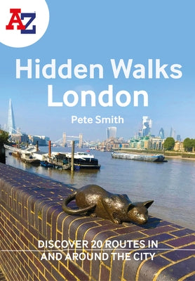 A A-Z London Hidden Walks: Discover 20 Routes in and Around the City by A-Z Maps