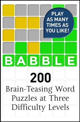 Babble: 200 Puzzles Inspired by Wordle by Babble