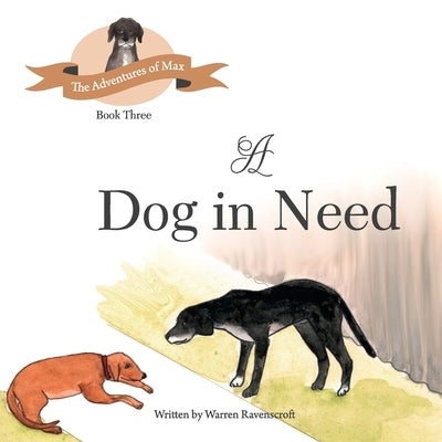 A Dog in Need by Ravenscroft, Warren G.