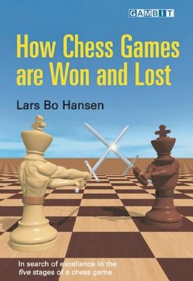 How Chess Games Are Won and Lost by Hansen, Lars Bo