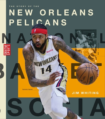 The Story of the New Orleans Pelicans by Whiting, Jim