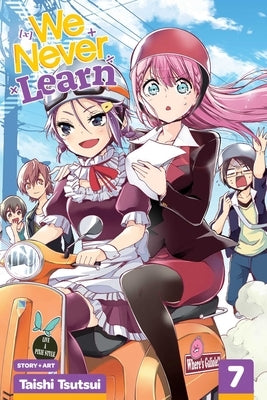 We Never Learn, Vol. 7, Volume 7 by Tsutsui, Taishi