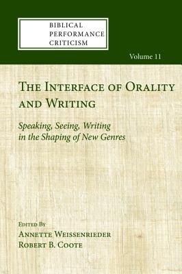The Interface of Orality and Writing by Weissenrieder, Annette