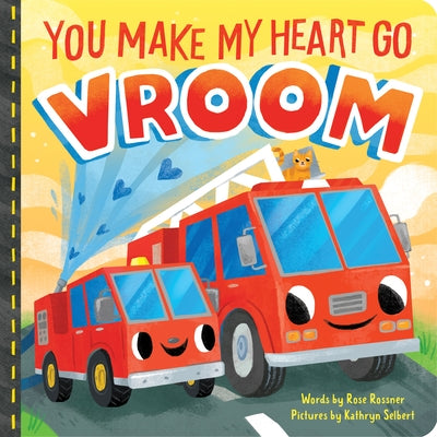 You Make My Heart Go Vroom! by Rossner, Rose