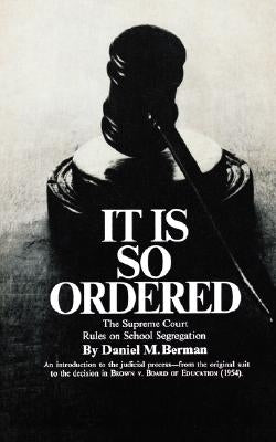 It Is So Ordered by Berman, Daniel M.